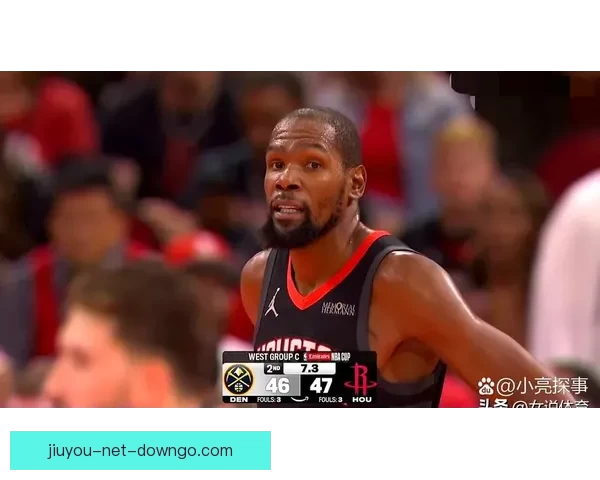 美媒曝杜兰特不喜申京 申京教球KD反感认为脑子不正常